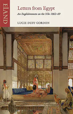 Listy z Egiptu: Angielka nad Nilem, 1862-69 - Letters from Egypt: An Englishwoman on the Nile, 1862-69