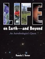 Życie na Ziemi - i nie tylko: Poszukiwania astrobiologa - Life on Earth - And Beyond: An Astrobiologist's Quest