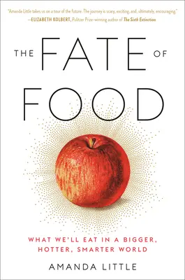 Los żywności: Co będziemy jeść w większym, cieplejszym i inteligentniejszym świecie? - The Fate of Food: What We'll Eat in a Bigger, Hotter, Smarter World