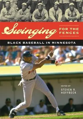 Swinging for the Fences: Czarny baseball w Minnesocie - Swinging for the Fences: Black Baseball in Minnesota