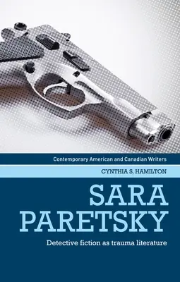Sara Paretsky: Fikcja detektywistyczna jako literatura traumatyczna - Sara Paretsky: Detective Fiction as Trauma Literature