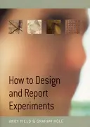 Jak projektować i raportować eksperymenty - How to Design and Report Experiments