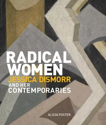 Radykalne kobiety: Jessica Dismorr i jej współcześni - Radical Women: Jessica Dismorr and Her Contemporaries