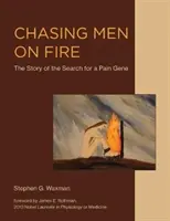 Ścigając ludzi w ogniu: historia poszukiwania genu bólu - Chasing Men on Fire: The Story of the Search for a Pain Gene