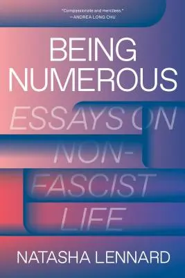 Być licznym: Eseje o życiu niefaszystowskim - Being Numerous: Essays on Non-Fascist Life