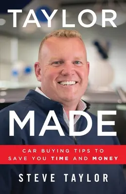 Taylor Made: Wskazówki dotyczące zakupu samochodu, aby zaoszczędzić czas i pieniądze - Taylor Made: Car Buying Tips to Save You Time and Money