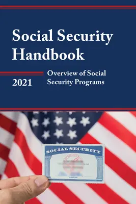 Podręcznik zabezpieczenia społecznego 2021: Przegląd programów zabezpieczenia społecznego - Social Security Handbook 2021: Overview of Social Security Programs