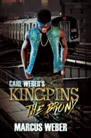 Carl Weber's Kingpins: Bronx - Carl Weber's Kingpins: The Bronx