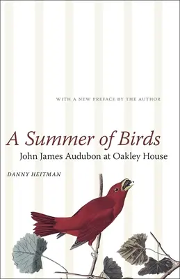 Lato ptaków: John James Audubon w Oakley House - A Summer of Birds: John James Audubon at Oakley House