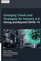 Pojawiające się trendy i strategie dla Przemysłu 4.0 podczas i po Covid-19 - Emerging Trends in and Strategies for Industry 4.0 During and Beyond Covid-19