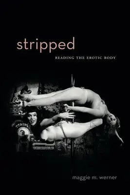 Stripped: Czytanie erotycznego ciała - Stripped: Reading the Erotic Body