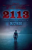 2113: Historie inspirowane muzyką zespołu Rush - 2113: Stories Inspired by the Music of Rush