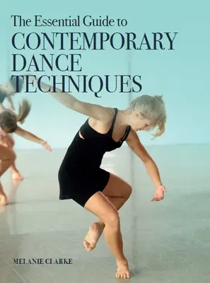 Niezbędny przewodnik po technikach tańca współczesnego - The Essential Guide to Contemporary Dance Techniques