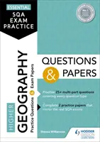 Essential SQA Exam Practice: Pytania i zadania z geografii na poziomie wyższym - Essential SQA Exam Practice: Higher Geography Questions and Papers