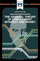 Analiza Ogólnej teorii zatrudnienia, oprocentowania i pieniądza Johna Maynarda Keyne'a - An Analysis of John Maynard Keyne's the General Theory of Employment, Interest and Money