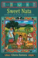 Sweet Nata: Dorastanie w wiejskim Nowym Meksyku - Sweet Nata: Growing Up in Rural New Mexico