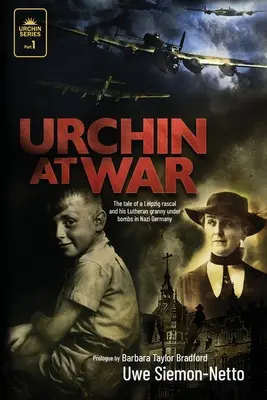 Urchin at War: Opowieść o lipskim urwisie i jego luterańskiej babci pod bombami w nazistowskich Niemczech - Urchin at War: The Tale of a Leipzig Rascal and his Lutheran Granny under Bombs in Nazi Germany