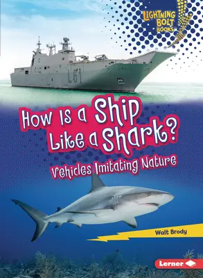 Jak statek przypomina rekina? Pojazdy naśladujące naturę - How Is a Ship Like a Shark?: Vehicles Imitating Nature