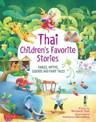 Ulubione opowieści tajskich dzieci: Baśnie, mity, legendy i bajki - Thai Children's Favorite Stories: Fables, Myths, Legends and Fairy Tales