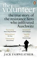 Ochotnik - Prawdziwa historia bohatera ruchu oporu, który przeniknął do Auschwitz - Costa Book of the Year 2019 - Volunteer - The True Story of the Resistance Hero who Infiltrated Auschwitz - Costa Book of the Year 2019