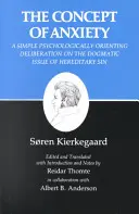 Kierkegaard's Writings, VIII, Volume 8: Concept of Anxiety: Proste, psychologicznie zorientowane rozważania na temat dogmatycznej kwestii grzechu dziedzicznego - Kierkegaard's Writings, VIII, Volume 8: Concept of Anxiety: A Simple Psychologically Orienting Deliberation on the Dogmatic Issue of Hereditary Sin