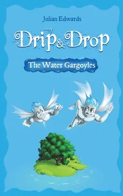 Drip & Drop - Wodne gargulce - Drip & Drop - The Water Gargoyles