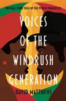 Głosy pokolenia Windrush - prawdziwa historia opowiedziana przez samych ludzi - Voices of the Windrush Generation - The real story told by the people themselves