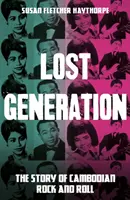 Zaginione pokolenie - historia kambodżańskiego rock and rolla - Lost Generation - The Story of Cambodian Rock and Roll