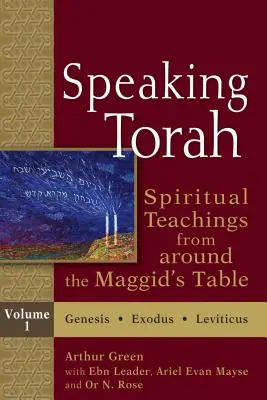 Speaking Torah Vol 1: Duchowe nauki zza stołu Maggida - Speaking Torah Vol 1: Spiritual Teachings from Around the Maggid's Table