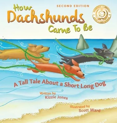 Jak powstały jamniki (drugie wydanie, twarda okładka): Opowieść o krótkim i długim psie (Tall Tales # 1) - How Dachshunds Came to Be (Second Edition Hard Cover): A Tall Tale About a Short Long Dog (Tall Tales # 1)