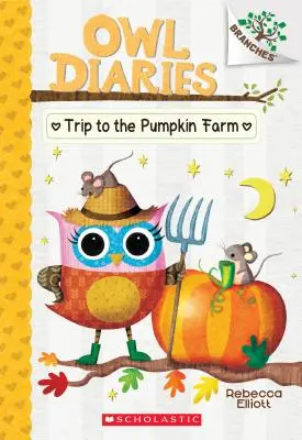 Wycieczka na farmę dyń: A Branches Book (Owl Diaries #11), 11: A Branches Book - Trip to the Pumpkin Farm: A Branches Book (Owl Diaries #11), 11: A Branches Book