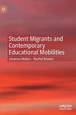 Uczniowie-migranci i współczesna mobilność edukacyjna - Student Migrants and Contemporary Educational Mobilities