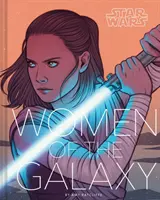 Star Wars: Women of the Galaxy (Encyklopedia postaci Gwiezdnych Wojen, Sztuka Gwiezdnych Wojen, Prezenty Scifi dla kobiet) - Star Wars: Women of the Galaxy (Star Wars Character Encyclopedia, Art of Star Wars, Scifi Gifts for Women)