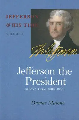 Jefferson jako prezydent, 5: Druga kadencja, 1805-1809 - Jefferson the President, 5: Second Term, 1805-1809