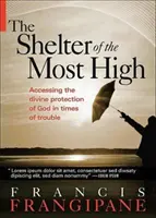 Schronienie Najwyższego: Życie pod boską ochroną Boga - The Shelter of the Most High: Living Your Life Under the Divine Protection of God