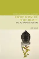 Pokrewieństwo przez Czarny Atlantyk: Pisanie relacji diasporycznych - Kinship Across the Black Atlantic: Writing Diasporic Relations