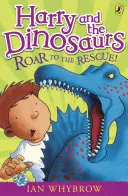 Harry i dinozaury: Ryk na ratunek! - Harry and the Dinosaurs: Roar to the Rescue!