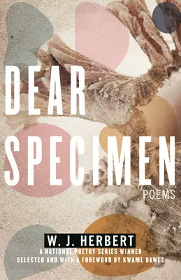 Dear Specimen: Wiersze - Dear Specimen: Poems