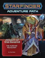 Starfinder Adventure Path: Wieczny Relikt (Atak Roju! 4 z 6) - Starfinder Adventure Path: The Forever Reliquary (Attack of the Swarm! 4 of 6)