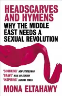 Chusty i błony dziewicze - dlaczego Bliski Wschód potrzebuje rewolucji seksualnej? - Headscarves and Hymens - Why the Middle East Needs a Sexual Revolution