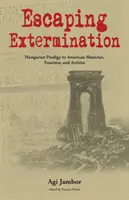 Ucieczka przed zagładą: Od węgierskiego marnotrawcy do amerykańskiego muzyka, feministki i aktywisty - Escaping Extermination: Hungarian Prodigy to American Musician, Feminist, and Activist