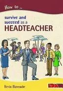 Jak przetrwać i odnieść sukces jako dyrektor szkoły? - How to Survive and Suceed as a Headteacher