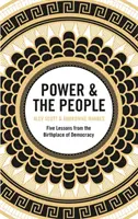 Władza i ludzie - pięć lekcji z miejsca narodzin demokracji - Power & the People - Five Lessons from the Birthplace of Democracy