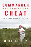 Dowódca w oszustwie: jak golf wyjaśnia Trumpa - genialny bestseller New York Timesa - Commander in Cheat: How Golf Explains Trump - The brilliant New York Times bestseller