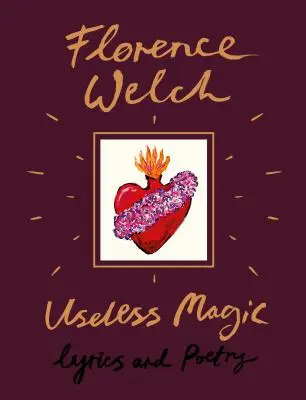 Bezużyteczna magia: Teksty piosenek i poezja - Useless Magic: Lyrics and Poetry