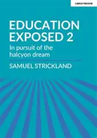 Edukacja obnażona 2 - W pogoni za radosnym marzeniem - Education Exposed 2 - In pursuit of the halcyon dream