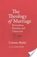 Teologia małżeństwa: Personalizm, doktryna i prawo kanoniczne - The Theology of Marriage: Personalism, Doctrine and Canon Law