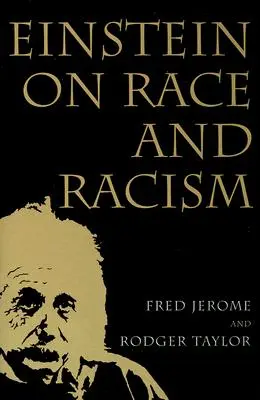 Einstein o rasie i rasizmie: Einstein o rasie i rasizmie, pierwsze wydanie w miękkiej oprawie - Einstein on Race and Racism: Einstein on Race and Racism, First Paperback Edition