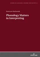 Fonologia ma znaczenie w tłumaczeniu ustnym - Phonology Matters in Interpreting