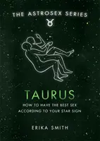 Astrosex: Byk - Jak uprawiać najlepszy seks według swojego znaku zodiaku? - Astrosex: Taurus - How to have the best sex according to your star sign